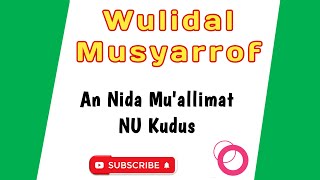 Wulidal Musyarrof Lirik | Wulidal Musyarrof Annida Muallimat Kudus
