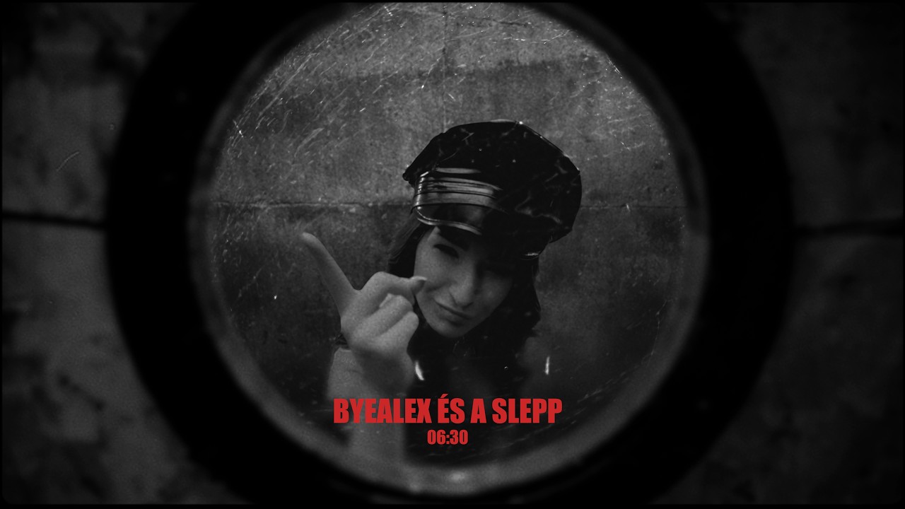 byealex és a slepp - 06:30