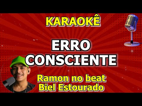 Video thumbnail for Karaokê Erro Consciente - Ramon no beat e Biel Estourado