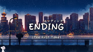 GAO [我生] - Ending | The First Take「エンディング」| Lyrics Romaji