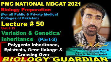 Lecture 50 Biology PMC National MDCAT 2021 Polygenic Inheritance, Epistasis, linkage & Crossing Over