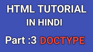 HTML Tutorial in Hindi Part -3 | What is DOCTYPE Declaration in HTML | Why DOCTYPE is used in HTML