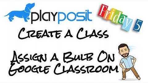 Create Playposit Class and Assign