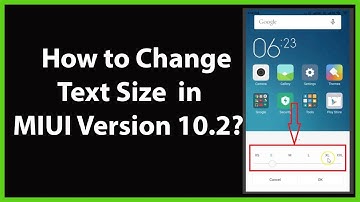 How to Change Text Size in MIUI Version 10.2?