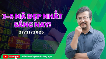 Top Cổ Phiếu Có Điểm Mua Sáng Nay 27/11/2025 – Đừng Bỏ Lỡ Cơ Hội Vàng!