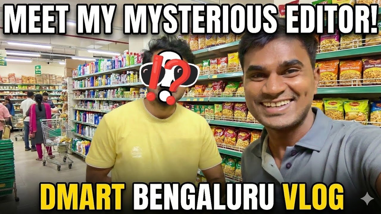 Finally Meet My Editor! 😲 | DMart Bangalore Shopping அலப்பரைகள் 🛒