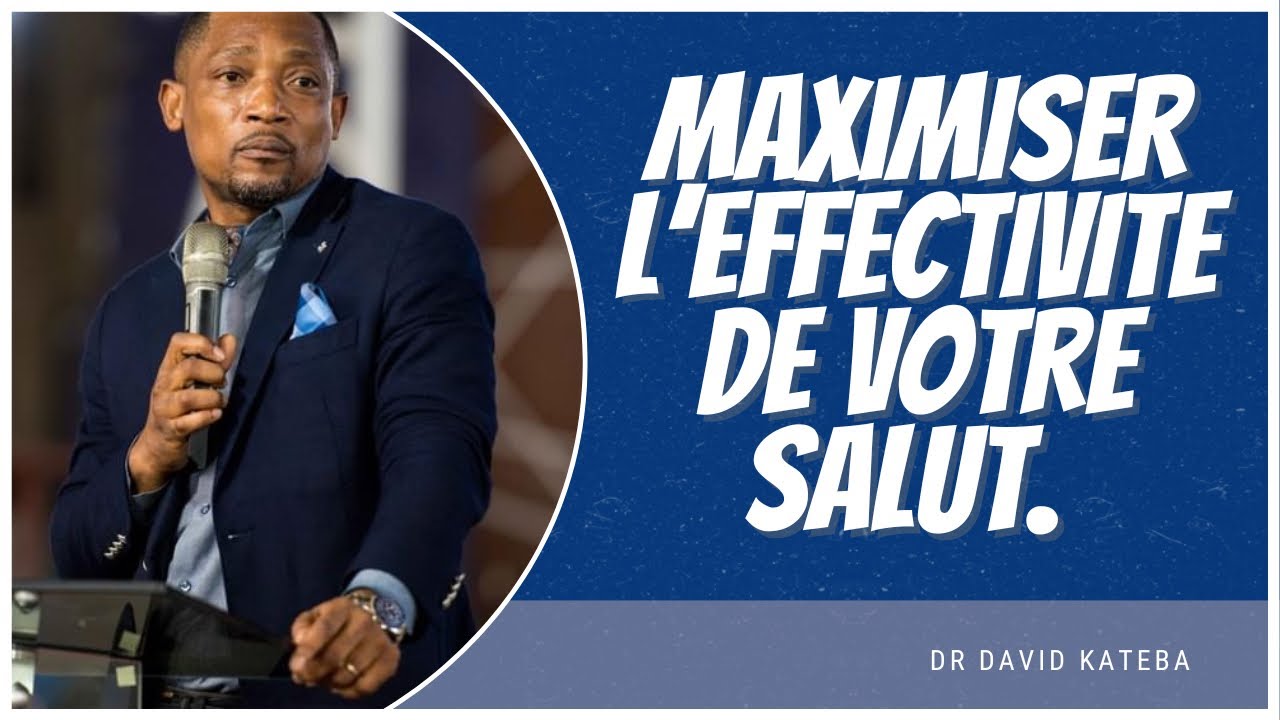MAXIMISER L'EFFECTIVITE DE VOTRE SALUT. Dr David KATEBA - YouTube