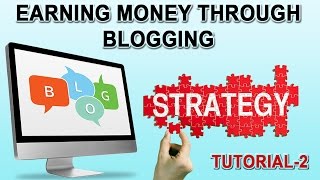 How to earn money through blogging - total strategy tutorial-2