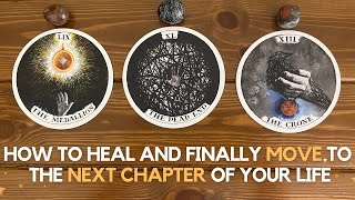 How to Heal and Finally Move to The Next Chapter of Your Life ✨😇 ❤️‍🩹✨ | Pick A Card