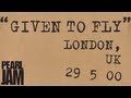"Given To Fly" (Audio) - Live in London, UK (5/29/2000) - Pearl Jam Bootleg Trivia