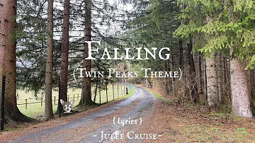 Falling (Lyrics) Twin Peaks Theme ~ Julee Cruise