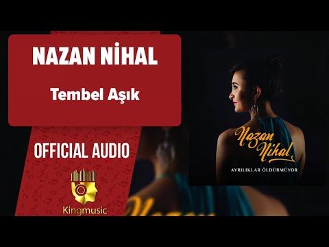Nazan Nihal - Tembel Aşık - ( Official Audio )