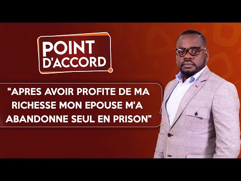 POINT D ACCORD Après Avoir Profité De Ma Richesse Mon épouse M A Abandonné Seul En Prison 
