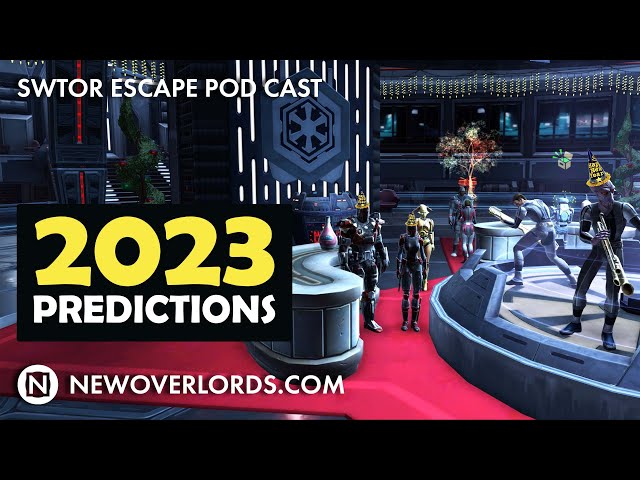 SWTOR Escape Pod Cast 452: 2023 Predictions and Wishes