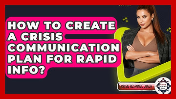 How To Create A Crisis Communication Plan For Rapid Info? - Crisis Response Coach