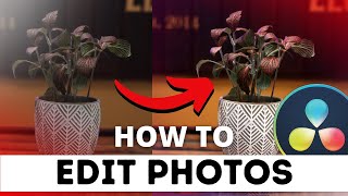 How To Edit Photos in DaVinci Resolve