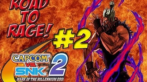 Road To Rage! Shin Akuma (Capcom vs SNK 2) Part 2