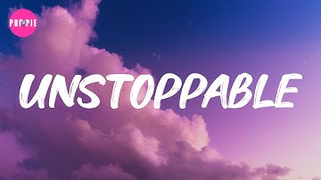 Sia - Unstoppable (Lyrics)