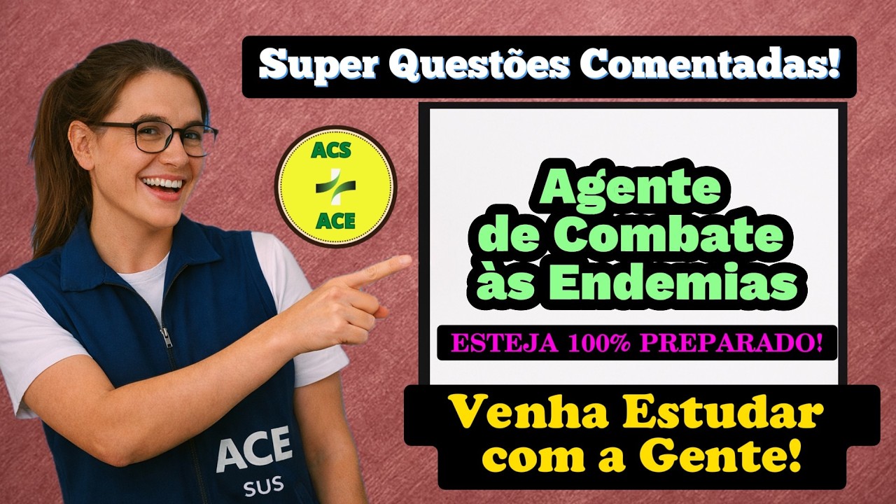 ACE - Agente de Combate às Endemias - Simulado, Revisão e Dicas - Questões Comentadas - 2026
