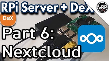 RPi Server wit DeX : How your own CLOUD STORAGE  | Nextcloud Docker Container