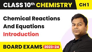 Introduction - Chemical Reactions And Equations | Class 10 Chemistry