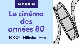 Le cinéma des années 1980 (30 QCM - Niveau difficile)