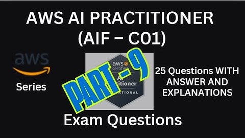 Part-9 (201 - 225) | AWS AI Practitioner(AIF-C01) Practice Questions with Answers | Exam Prep