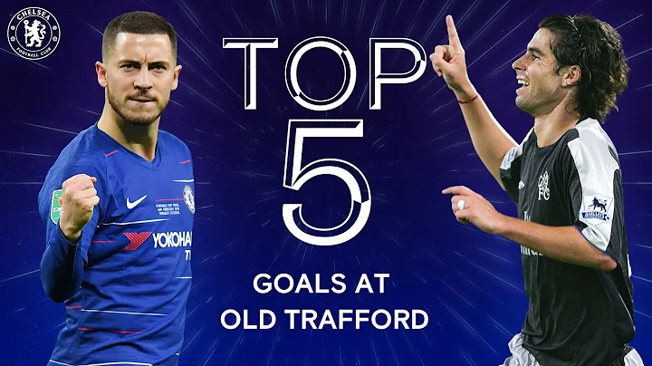 Best Chelsea Goals v Manchester United at Old Trafford | Hazard, Hasselbaink 🔥 | Chelsea Tops