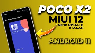 POCO X2 - ANDROID 11 NEW UPDATE MIUI 12.1.2.0 UPDATE ROLLING OUT