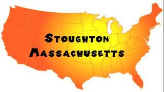 How to Say or Pronounce USA Cities — Stoughton, Massachusetts