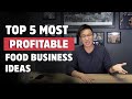 Top 5 Most Profitable Food Business Ideas For 2019 | Small Business Ideas