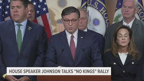 House Speaker Mike Johnson calls No Kings protests the 