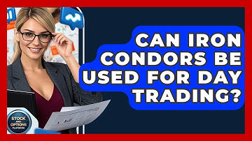 Can Iron Condors Be Used For Day Trading? - Stock and Options Playbook