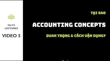 Bài giảng F3 ACCA - Nguyên tắc kế toán cơ bản: Bản chất & Cách áp dụng