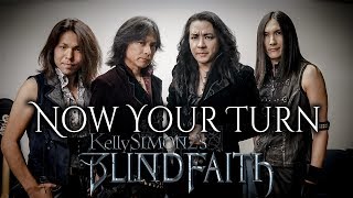 Now Your Turn - Kelly SIMONZ's BLIND FAITH chords