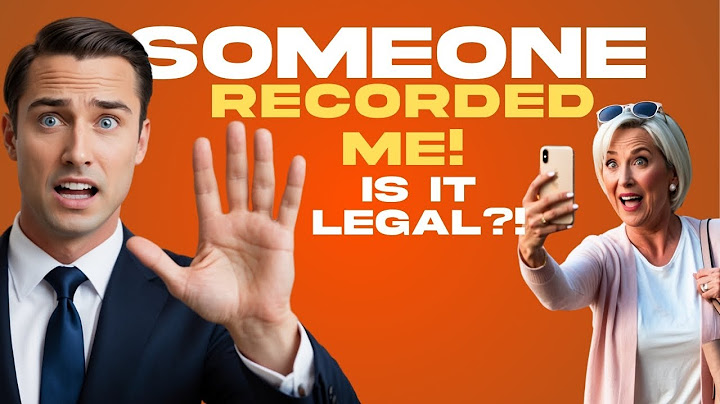 Can I be recorded without my permission? Is it Legal?