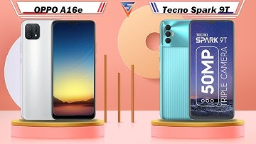OPPO A16e Vs Tecno Spark 9T | Tecno Spark 9T Vs OPPO A16e