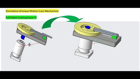 Simulation of Linear Motion Cam Mechanism - Full Video coming soon