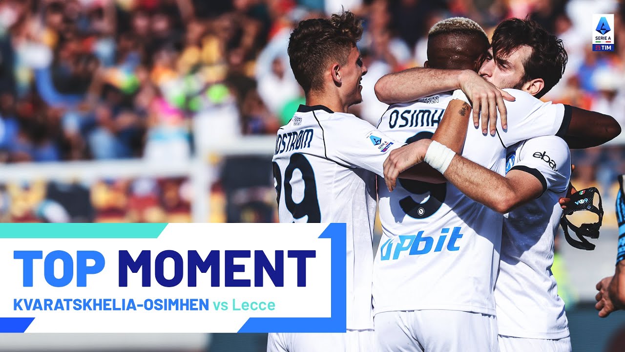 Kvaratskhelia-Osimhen: Napoli’s duo are back at it! | Top Moment | Lecce-Napoli | Serie A 2023/24