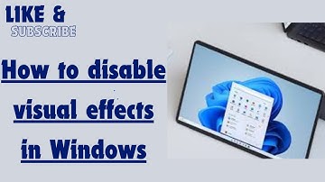 How to disable visual effects in Windows