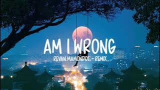 COMEBACK❗AM I WRONG - Revan MamondoL - REMIX ( SimpleFvnky )2022