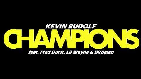 Kevin Rudolf - Champions ft. Lil Wayne, Birdman & Fred Durst
