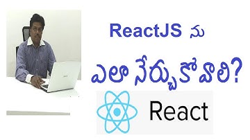 How to learn ReactJS -  ReactJS ను ఎలా నేర్చుకోవాలి By Praveen Gubbala 9059868766