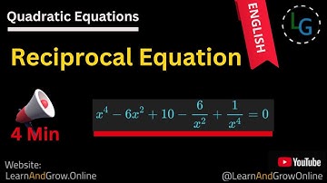 Reciprocal equation reduced to quadratic equation Type 4 | Step-by-Step Guide | English (37, C4)