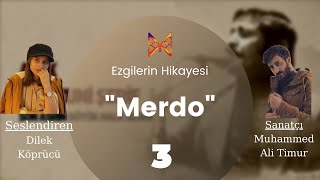 Merdo Hikayesi ve Türküsü - Ezgilerin Hikayesi - (Bölüm 3)