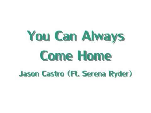 You Can Always Come Home - Jason Castro - Lyrics