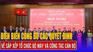 Điện Biên công bố các quyết định về sắp xếp tổ chức bộ máy và công tác cán bộ | Điện Biên TV