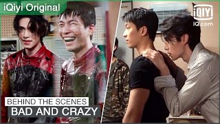Behind The Scenes of EP1 & EP2 | Bad and Crazy | iQiyi Original