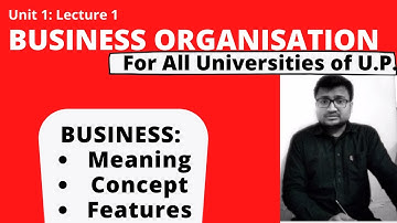 Lecture 1 of business organization | B.Com semester 1 |  meaning and concept of business