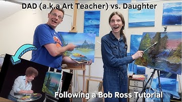 Following a Bob Ross tutorial vs. My ART TEACHER Dad *tense*